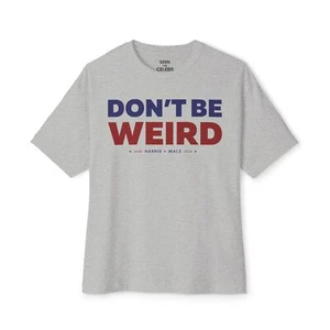 Camiseta Don't Be Weird Harris Walz 2024 l President Decision 2024 Viral 3 Colores - Imagen 1 de 7