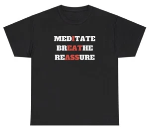 Meditate Breathe Reassure I Eat Ass T Shirt Funny Meme Inappropriate Saying Tee - Picture 1 of 3