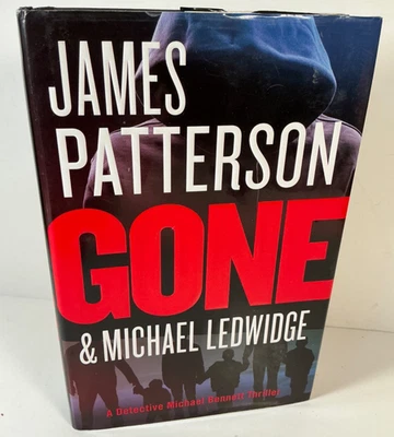 Gone by James Patterson and Michael Ledwidge (2013, Hardcover, First Edition) - Image 1 of 4