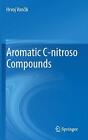 Aromatic C-Nitroso Compounds By Hrvoj Van?Ik (English) Hardcover Book