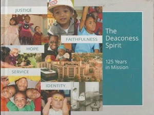 The Deaconess Spirit 125 Years Mission Local History 2014 Hospitals St. Louis MO - Imagen 1 de 1