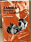 Jan Pettman / ZAMBIA SECURITY AND CONFLICT 1st Edition 1974
