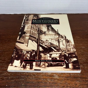 Montgomery : Capital City Corners by Mary Ann Neeley (1997 Trade Paperback) Good - Picture 1 of 8
