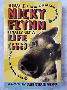 How I, Nicky Flynn, Finally Get a Life (and a Dog) by ART CORRIVEUA Paperback - Foto 1 di 2