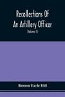 Benson Earle Hill Recollections Of An Artillery Officer (Taschenbuch)