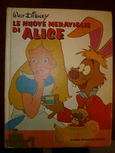 DISNEY - LE NUOVE MERAVIGLIE DI ALICE - PRIMA EDIZIONE - Picture 1 of 1