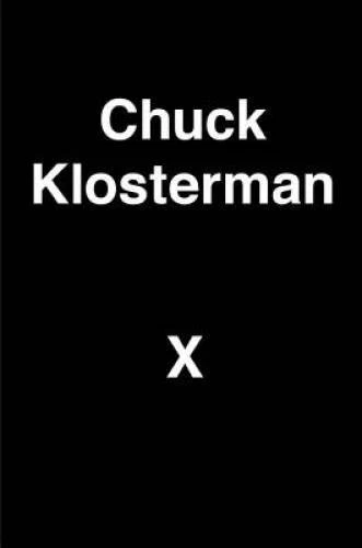 Chuck Klosterman X: A Highly Specific, Defiantly Incomplete History of th - GOOD Foto 1 de 1
