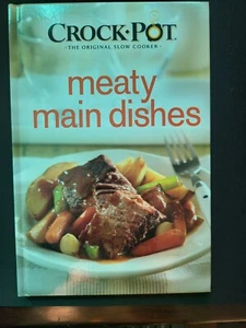 Crock Pot Meaty Main Dishes Hardback Cookbook - Picture 1 of 1