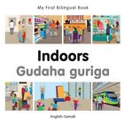 My First Bilingual Book - Indoors - Somali-english 9781785080135 | Brand New