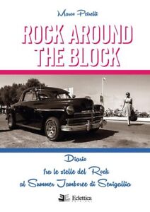 Rock Around The Block - Diario Fra Le Stelle Del Rock Al Summer -Marco Petrelli