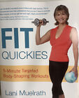 Fit Quickies Five-Minute Targeted Body-Shaping Workouts Lani Muelrath 2013