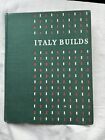 Italy Builds Modern Architecture & Inheritance G Kidder Smith HB Ed