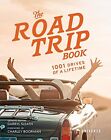 The Road Trip Book: 1001 Drives of a Lifetime by Sleath, Darryl Hardback Book
