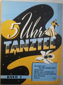Noten: 5 Uhr Tanztee, Band 2. Gemeinschafts - Ausgabe der Verlage. - Bild 1 von 1