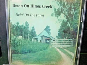 Down On Hines Creek Livin On The Farm (CD) RARE OOP! WORLD SHIP AVAIL - Imagen 1 de 3