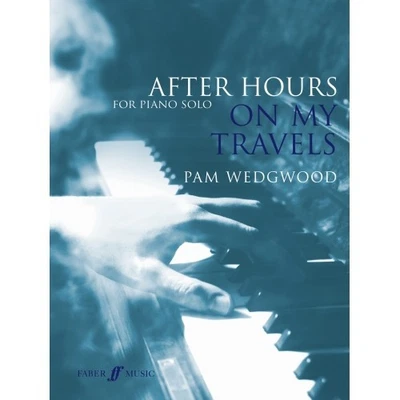 After Hours On My Travels for Piano by Pam Wedgwood (0571539041) - Image 1 of 4
