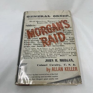 Morgan’s Raid 1961 1st Print Allan Keller Civil War Cavalry Raid HCDJ Ex-Library - Foto 1 di 5