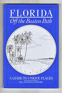 FLORIDA: OFF THE BEATEN PATH Bill/Diana Gleasner (1988) PB ~Unique Places~ - Picture 1 of 1