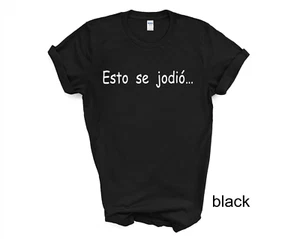 Camiseta Esto se Jodió, Humor adulto, Camisetas españolas, Camisetas en Español, - Imagen 1 de 3