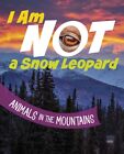 I Am Not A Snow Leopard 9781398253377 Mari Bolte - Free Tracked Delivery