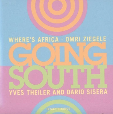 Wo Geht Afrika - Omri Ziegele/ Yves Theiler/ Dario Sisera Nach Süden CD - Bild 1 von 3