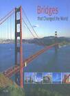 Bridges That Changed the World By Bernhard Graf. 9783791327013