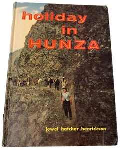 holiday in HUNZA Hard Cover Book Jewel Hatcher Henrickson - Picture 1 of 13