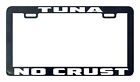 Tuna, No Crust Bold license plate frame top and bottom