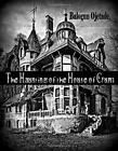 THE HAUNTING OF THE HOUSE OF CRUM: A STEAMFUNKATEERS By Balogun Ojetade **NEW**
