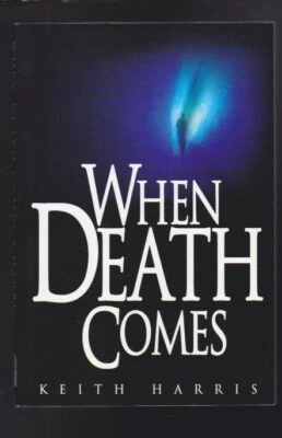 When Death Comes by Keith Harris Paperback SIGNED COPY LN - Image 1 of 4