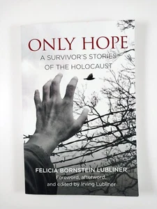 Only Hope : A Survivor's Stories by Felicia Bornstein Lubliner (2019. TPB) - Imagen 1 de 3
