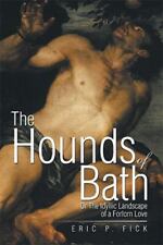 Fick, Eric P. The Hounds Of Bath: Or The Idyllic Landscape  (UK IMPORT) Book NEW