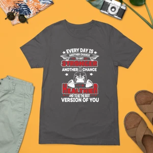 Every Day Is Another Chance To Get Stronger T-Shirt Gym Lovers Motivation Gifts - Picture 1 of 13