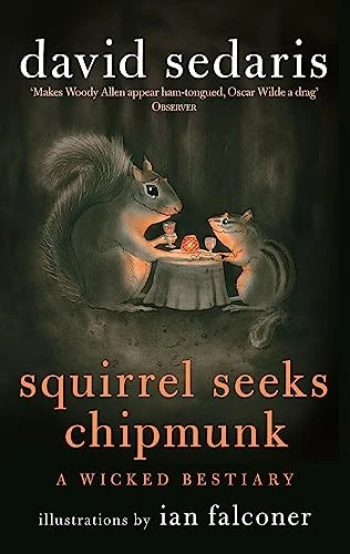 Squirrel Seeks Chipmunk: A Wicked Bestiary by Sedaris, David Book The Cheap Fast - Image 1 of 2