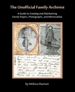 The Unofficial Family Archivist: A Guide to Creating and Maintaining Family ... - Picture 1 of 1