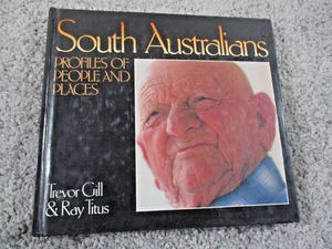 South Australians Profiles of People and Places Trevor Gill/Ray Titus HC 1986 - Picture 1 of 12