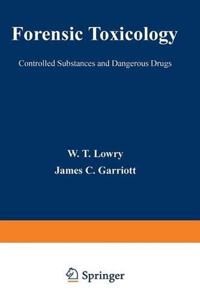 Forensic Toxicology: Controlled Substances and Dangerous Drugs by W. Lowry (Engl - Image 1 of 1