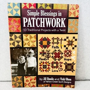 SIMPLE BLESSINGS OF PATCHWORK by Jill Shaulis and Vicki Olsen Quilt Book 2016 - Picture 1 of 7