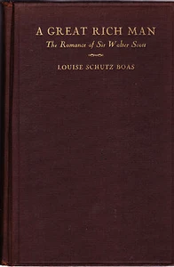 Ein großer reicher Mann: Die Romanze von Sir Walter Scott von Louise Schutz Boas, 1929, 1. - Bild 1 von 1