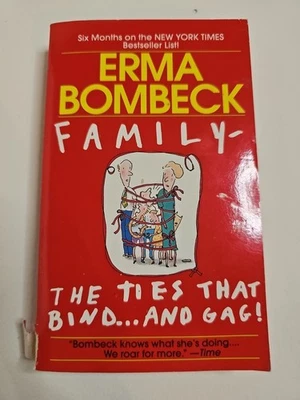 Family--The Ties that Bind . . . And Gag! by Bombeck, Erma, Good Book - Изображение 1 из 4