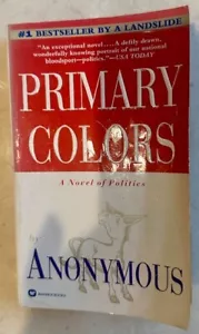 Primary Colors by Anonymous (1996, Mass Market). A Novel of Politics. - Picture 1 of 1