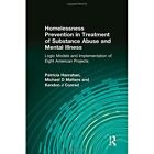 Homelessness Prevention in Treatment of Substance Abuse - HardBack NEW Kendon J.
