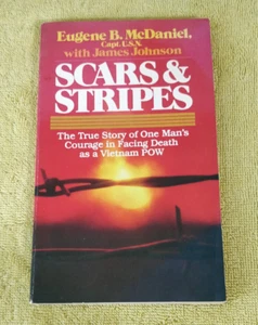 Scars & Stripes by Eugene B. McDaniel & James Johnson 1975 Vietnam POW Signed x2 - Foto 1 di 10
