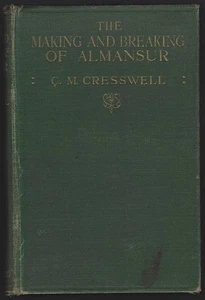 Making and Breaking of Almansur C M Cresswell 1915 War Fiction 1st edition - Picture 1 of 1