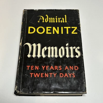 Memoirs - Ten Years and Twenty Days - Admiral Karl Doenitz 1959 HCDJ 1st Ed WW2 - Image 1 of 4