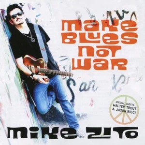 MIKE ZITO Make Blues Not War *Sealed* CD - Imagen 1 de 2