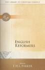 T. H. L. Parker English Reformers (Paperback) Library of Christian Classics