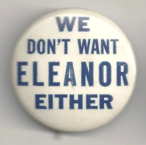 We Don't Want Eleanor Any ~ Willkie Slogan Pin 1940 Anti FDR - Bild 1 von 2