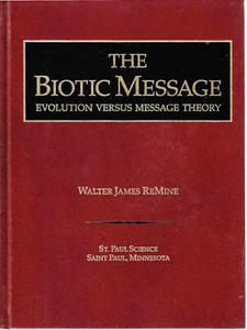 THE BIOTIC MESSAGE: EVOLUTION VERSUS MESSAGE THEORY By Walter Remine creationism - Picture 1 of 6