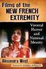 Films of the New French Extremity Visceral Horror